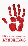 On Lynchings - Ida B. Wells-Barnett - 9781639238903