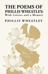 The Poems of Phillis Wheatley - Phillis Wheatley - 9781639239979