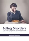 Eating Disorders: Causes, Symptoms and Treatment - Walter Williamson - 9781639270927
