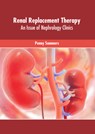 Renal Replacement Therapy: An Issue of Nephrology Clinics - Penny Summers - 9781639272754