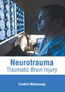 Neurotrauma: Traumatic Brain Injury - Franklin McDonough - 9781639273218