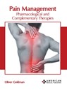 Pain Management: Pharmacological and Complementary Therapies - Oliver Goldman - 9781639275441