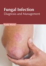 Fungal Infection: Diagnosis and Management - Sanda Warne - 9781639276721