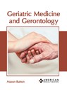 Geriatric Medicine and Gerontology - Mason Button - 9781639276752