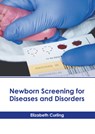 Newborn Screening for Diseases and Disorders - Elizabeth Curling - 9781639277544