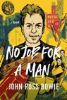 No Job for a Man - John Ross Bowie - 9781639362479