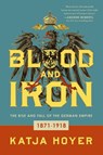 Hoyer, K: Blood and Iron - Katja Hoyer - 9781639362974