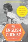 The English Chemist: The Story of Rosalind Franklin: A Novel - Jessica Mills - 9781639367085