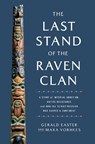 The Last Stand of the Raven Clan - Gerald Easter ; Mara Vorhees - 9781639367368