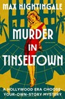 Murder in Tinseltown: A Hollywood Era Choose-Your-Own-Story Mystery - Max Nightingale - 9781639369577