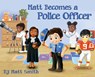 Matt Becomes a Police Officer - Matt Smith - 9781639371365