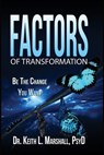 Factors of Transformation - Keith L. Marshall Psyd Mhd - 9781639373550