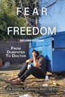 Fear to Freedom: From Dumpster to Doctor - Keith L. Marshall Psyd Mhd - 9781639373567