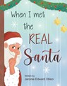 When I Met The Real Santa - Jerome Edward Oblon - 9781639455782