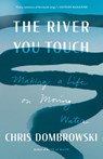 The River You Touch - Chris Dombrowski - 9781639550852