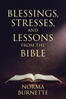 Blessings, Stresses, and Lessons From The Bible - Burnette Norma Burnette - 9781639611164
