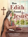 How Edith Found Jesus - Caitlin E. Bootsma - 9781639661992