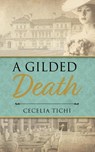 A Gilded Death - Cecelia Tichi - 9781639725182