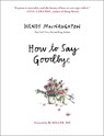 How to Say Goodbye - Wendy MacNaughton - 9781639730858