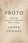 Proto: How One Ancient Language Went Global - Laura Spinney - 9781639732586