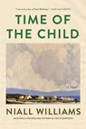 Time of the Child - Niall Williams - 9781639737581