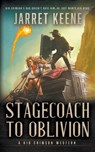 Stagecoach To Oblivion: A Western Novel - Jarret Keene - 9781639775347
