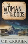 The Woman Who Beat The Odds - C K Crigger - 9781639778775