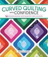 Curved Quilting with Confidence - Angela Pingel - 9781639811717