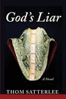 God's Liar - Thom Satterlee - 9781639820399