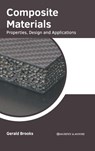 Composite Materials: Properties, Design and Applications - Gerald Brooks - 9781639871216