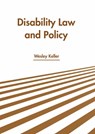 Disability Law and Policy - Wesley Keller - 9781639871650