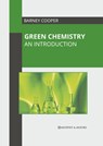 Green Chemistry: An Introduction - Barney Cooper - 9781639872701
