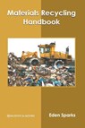 Materials Recycling Handbook - Eden Sparks - 9781639873524