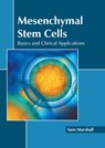Mesenchymal Stem Cells: Basics and Clinical Applications - Sam Marshall - 9781639873623