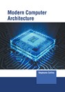 Modern Computer Architecture - Stephanie Collins - 9781639873678