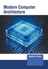 Modern Computer Architecture - Stephanie Collins - 9781639873678