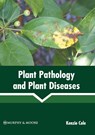 Plant Pathology and Plant Diseases - Kenzie Cole - 9781639874330