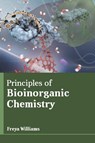 Principles of Bioinorganic Chemistry - Freya Williams - 9781639874552