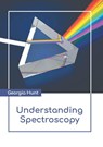 Understanding Spectroscopy - Georgia Hunt - 9781639875597