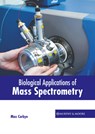 Biological Applications of Mass Spectrometry - Max Corbyn - 9781639877362