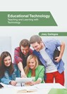 Educational Technology: Teaching and Learning with Technology - Joey Gallegos - 9781639891672