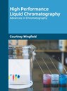 High Performance Liquid Chromatography: Advances in Chromatography - Courtney Wingfield - 9781639892693