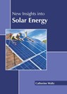 New Insights Into Solar Energy - Catherine Waltz - 9781639893805