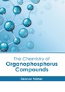 The Chemistry of Organophosphorus Compounds - Deacon Palmer - 9781639897377