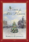 A Carol for Mrs. Dickens - Rebecca Connolly - 9781639934294