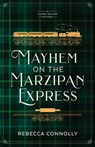 Mayhem on the Marzipan Express - Rebecca Connolly - 9781639935000