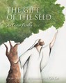 The Gift of the Seed: An Easter Parable - Kate Lee - 9781639935024