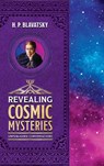 Revealing Cosmic Mysteries - H. P. Blavatsky - 9781639940424
