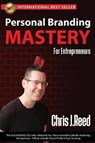 Personal Branding Mastery for Entrepreneurs - Chris J Reed - 9781640082175