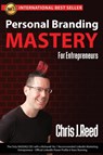 Personal Branding Mastery for Entrepreneurs - Chris J Reed - 9781640082175